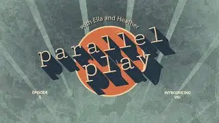 Introductions to Us and Our Disabilities || Parallel Play Podcast Episode 1
