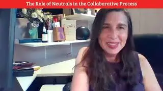 The Role of Neutrals in the Collaborative Process