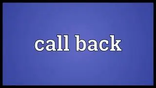 Call back Meaning