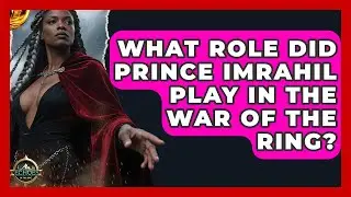 What Role Did Prince Imrahil Play In The War Of The Ring? - Echoes Of The Ring