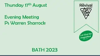 Uk Summer Convention 23 - Evening Meeting - Thursday 17th