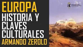 Europa: historia, claves culturales, problemas y oportunidades. Armando Zerolo