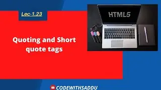 Lec-1.23|| What is quoting tag in html?||What is short quotes tag in html