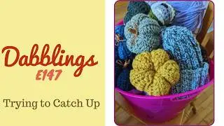Dabblings E147: I'm So behind - August Activity