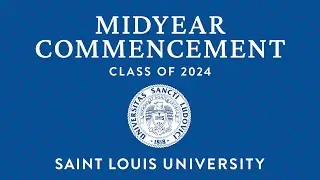 2024 Saint Louis University Midyear Commencement