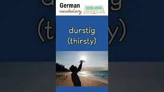 durstig (thirsty) | German language vocabulary