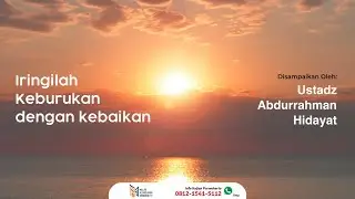 (LIVE) Iringilah Keburukan dengan Kebaikan - Ustadz Abdurrahman Hidayat