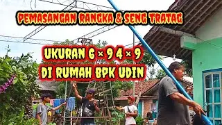 Pemasangan rangka & seng tratag ukuran 6×9 4×9