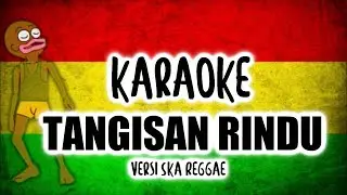 KARAOKE TARLING SKA REGGAE - TANGISAN RINDU