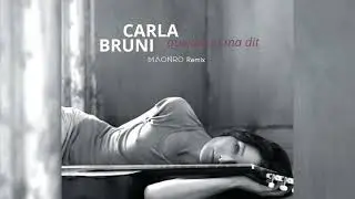 Carla Bruni - Quelqu'un m’a dit (MAONRO Remix)