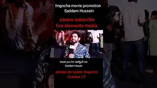 # lingocha movie promotion/ Saddam హుస్సేయిన్. promote by five elements media. please Subscribe.