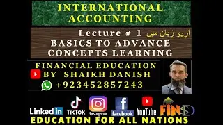 Lecture#1 Part 1(Urdu)- International Accounting Basic Level