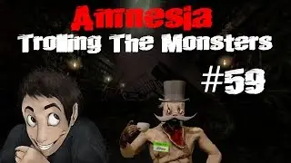 Amnesia ::: Trolling The Monsters #59
