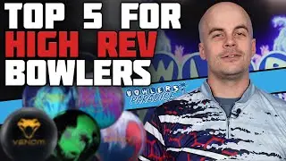 The FIVE BEST Bowling Balls For HIGH REV BOWLERS (4K) | Bowlers Paradise