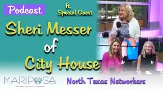 Sheri Messer, City House | North Texas Networkers - Ep.7