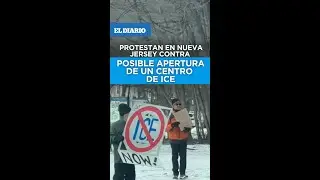 Protestan en Nueva Jersey contra posible apertura de un centro de ICE / El Diario