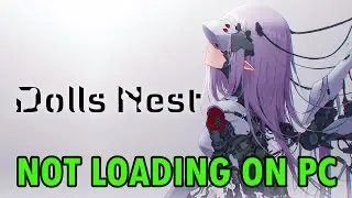 Fix Dolls Nest Not Loading/Stuck on Loading Screen Error On PC | #dollsnest