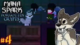 WHO'S A GOOD BOY? || MANA SPARK Let's Play Part 4 (Semi-Blind) || FORGOTTEN CRYPTS UPDATE