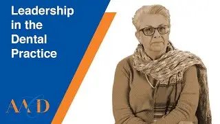Leadership in the Dental Practice -  4 Pillars of Leadership with Sandy Roth - LESSON 1