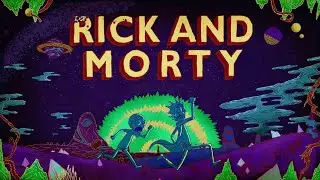 My Favorite Rick and Morty Songs (wubba lubba dub dub!)
