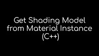 Tool for Unreal Engine: Get Shading Model from Material Instance (C++)