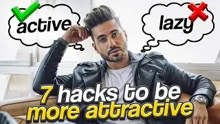 7 Quick Hacks to Make Men 10x More Attractive