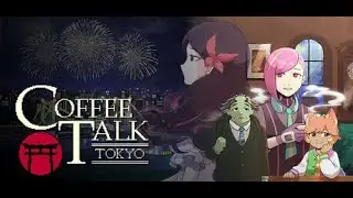 【MST】「Coffee Talk Tokyo」Demo試玩