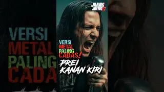 PREI KANAN KIRI VERSI BRUTAL!  #JrangJreng #RockMetalVersion #MetalCover #RockMetalIndonesia