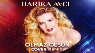 Harika Avcı - Olmaz Olsun (Cover Remix)