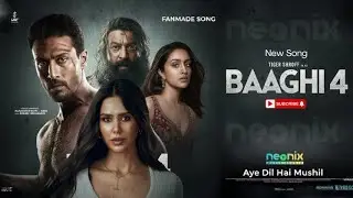 Baaghi 4 Fanmade – Aaye Dil Hai Mushkil | Original Sad Song | Written by Neil