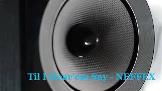 Til I Hear'em Say  | NEFFEX | Hip-Hop and Rap Music