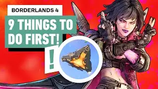 Borderlands 4 &ndash; 9 Things You NEED To Do First