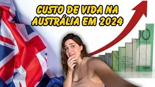 CUSTO DE VIDA NA AUSTR&Aacute;LIA EM 2024: POR QUE T&Aacute; TUDO CARO ?