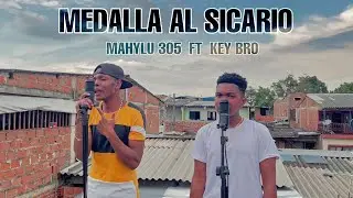 Medalla Al Sicario - Mahylu 305 Ft Key Bro
