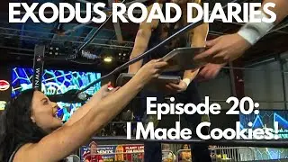 EXODUS Road Diaries Ep.20: I Made Cookies!