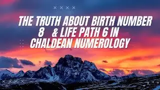 The Truth About Birth Number 8 🪐 & Life Path 6 In Chaldean Numerology