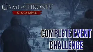 How to Complete Event Challenge for Max Rewards in Game of Thrones KingsRoad 2026?