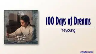 Yeyoung - 100 Days of Dreams (백일몽) [Missing Crown Prince OST Part 6] [Rom|Eng Lyric]