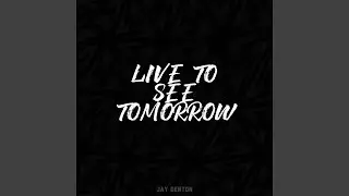 Live To See Tomorrow