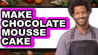 How To Make Chocolate Mousse Cake - Step By Step