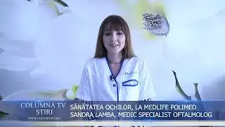 SĂNĂTATEA OCHILOR LA MEDLIFE POLIMED