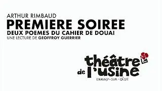 LECTURE / DEUX POÈMES d'Arthur Rimbaud / Geoffroy Guerrier