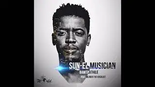 Sun-EL Musician Feat. Mlindo - Bamthathile