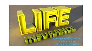 What are the Different Types of Life Insurance with Mark SanGiacomo