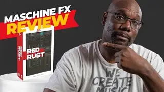 Maschine MK3: Red Rust FX Presets! A MUST HAVE!!!