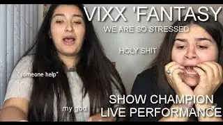 VIXX(빅스) 'FANTASY' SHOW CHAMPION LIVE REACTION [DEM BROWS]