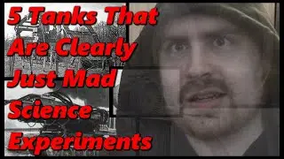 5 Tanks That Were Clearly Mad Science Experiments | History in the Dark