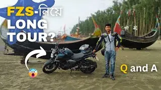 FZS বাইক নিয়ে কি লং ট্যুর করা যাবে?? Q and A ||