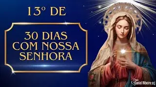 13º /30 Dias com Maria | Santo Terço