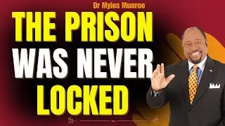 Myles Munroe: Break the MENTAL PRISON &mdash; The Truth That Sets Your DESTINY Free